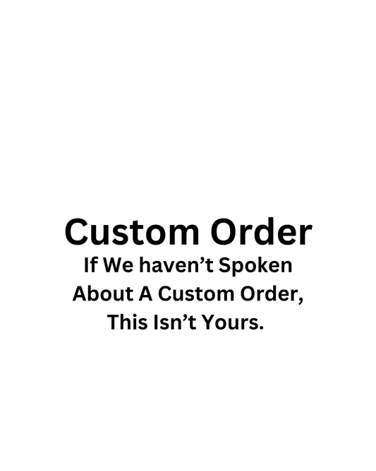 Custom order- Andrew